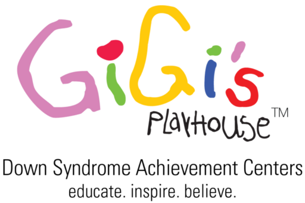 GiGi's Playhouse. Down Syndrome Achievement Centers. educate. inspire. believe